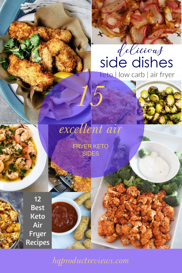 15 Excellent Air Fryer Keto Sides Best Product Reviews